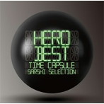 HERO/「BEST」-タイムカプセル-SARSHI selection
