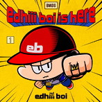 edhiii boi/edhiii boi is here（初回限定盤）（Blu-ray Disc付）
