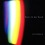 ACIDMAN/Stay in my hand（初回限定盤）