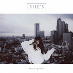SHE’S/Morning Glow（初回限定盤）（DVD付）