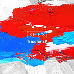 SHE’S/Tricolor EP（初回限定盤）（DVD付）