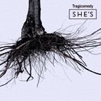 SHE’S/Tragicomedy（初回限定盤）（DVD付）