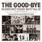 Good-Bye/Oldies But Good Buy！ Vol.III（初回限定盤）（DVD付）