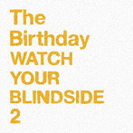 Birthday/WATCH YOUR BLINDSIDE 2