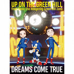 DREAMS COME TRUE/UP ON THE GREEN HILL from Sonic the Hedgehog Green Hill Zone（限定盤）