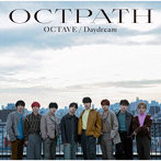 OCTPATH/OCTAVE/Daydream（初回盤）（DVD付）