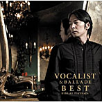 徳永英明/VOCALIST＆BALLADE BEST（初回限定盤B）（DVD付）