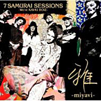 雅-miyavi-/7 SAMURAI SESSIONS-We’re KAVKI BOIZ-