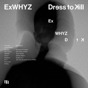 ExWHYZ/Dress to Kill（DVD盤）（DVD付）
