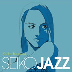 SEIKO MATSUDA/SEIKO JAZZ（初回限定盤A）