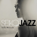 SEIKO MATSUDA/SEIKO JAZZ（初回限定盤B）