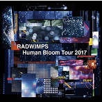 RADWIMPS/RADWIMPS LIVE ALBUM 「Human Bloom Tour 2017」（期間限定盤）