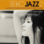 SEIKO MATSUDA/SEIKO JAZZ 2（初回限定盤B）（DVD付）