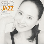 SEIKO MATSUDA/SEIKO JAZZ 3（初回限定盤B）（DVD付）