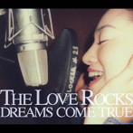 DREAMS COME TRUE/THE LOVE ROCKS（初回限定盤）（DVD付）