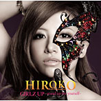 HIROKO/GIRLZ UP ～stand up for yourself～（初回限定盤）（DVD付）