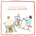 SHISHAMO/10th Anniversary Acoustic Album「ACOUSTIC SHISHAMO」