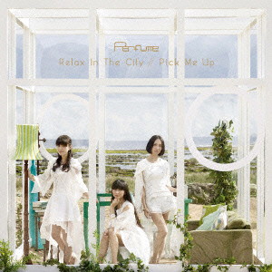 Perfume/Relax In The City / Pick Me Up（完全生産限定盤）（DVD付）