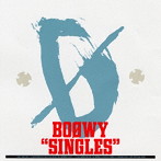 BOφWY（ボウイ）/SINGLES（紙ジャケット仕様）