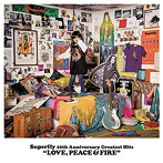 Superfly/Superfly 10th Anniversary Greatest Hits『LOVE，PEACE＆FIRE』（初回限定盤）