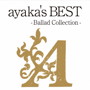 絢香/ayaka’s BEST-Ballad Collection-（期間限定特別価格盤）（DVD付）