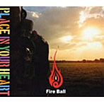 FIRE BALL/PLACE IN YOUR HEART