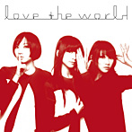 Perfume/love the world（初回限定盤）（DVD付）