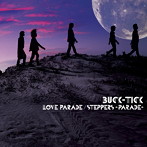 BUCK-TICK/LOVE PARADE/STEPPERS-PARADE-（初回限定盤）（DVD付）