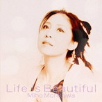 森川美穂/Life is Beautiful