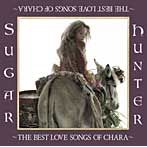 Chara/Sugar Hunter～THE BEST LOVE SONG OF CHARA～