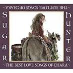 Chara/Sugar Hunter～THE BEST LOVE SONGS OF CHARA～（初回生産限定盤）（DVD付）