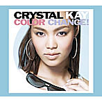 Crystal Kay/Color Change！（初回生産限定盤）（DVD付）