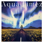 Aqua Timez/アスナロウ