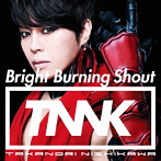 西川貴教/Bright Burning Shout（初回生産限定盤）（DVD付）