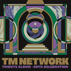 TM NETWORK TRIBUTE ALBUM-40th CELEBRATION-