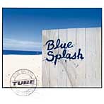 TUBE/Blue Splash（初回生産限定盤）（DVD付）
