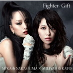 中島美嘉×加藤ミリヤ/Fighter/Gift（初回生産限定盤）（DVD付）