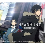 OKAMOTO’S/HEADHUNT（期間生産限定アニメ盤）（DVD付）