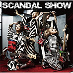 SCANDAL/SCANDAL SHOW（初回生産限定盤）（DVD付）