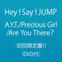 Hey！Say！JUMP/A.Y.T./Precious Girl/Are You There？（初回限定盤1）（DVD付）
