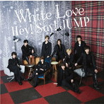 Hey！Say！JUMP/White Love（初回限定盤1）（DVD付）