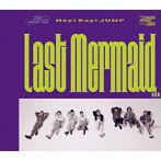Hey！Say！JUMP/Last Mermaid...（初回限定盤1）（DVD付）