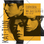 KAT-TUN/EUPHORIA / We Just Go Hard feat. AK-69（初回限定盤2）（DVD付）
