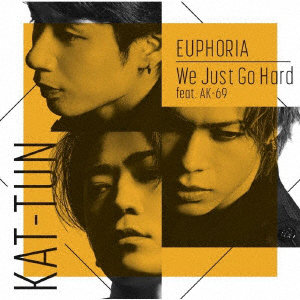 KAT-TUN/EUPHORIA / We Just Go Hard feat. AK-69（初回限定盤2）（Blu-ray Disc付）