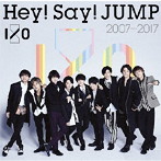 Hey！Say！JUMP/Hey！ Say！ JUMP 2007-2017 I/O
