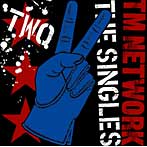 TM NETWORK/TM NETWORK THE SINGLES 2（初回生産限定盤）