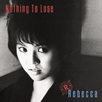 レベッカ/Nothing To Lose