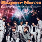 BLACK IRIS/Super Nova（Type-A）
