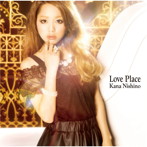 西野カナ/Love Place（初回生産限定盤）（DVD付）