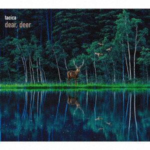 tacica/BEST ALBUM dear， deer（初回生産限定盤A）（Blu-ray Disc付）